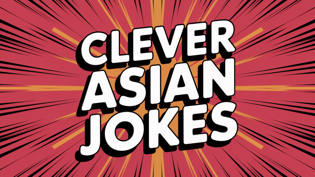 Clever Asian Jokes