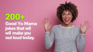 200+ Good Yo Mama Jokes That Will Make You Laugh Out Loud Today