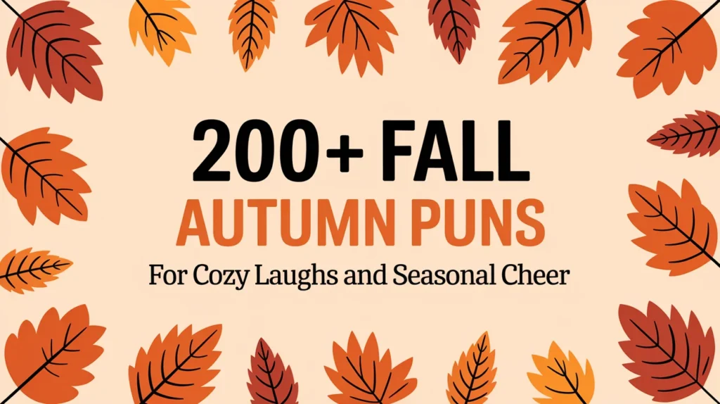 200+ Fall Autumn Puns for Cozy Laughs and Seasonal Cheer