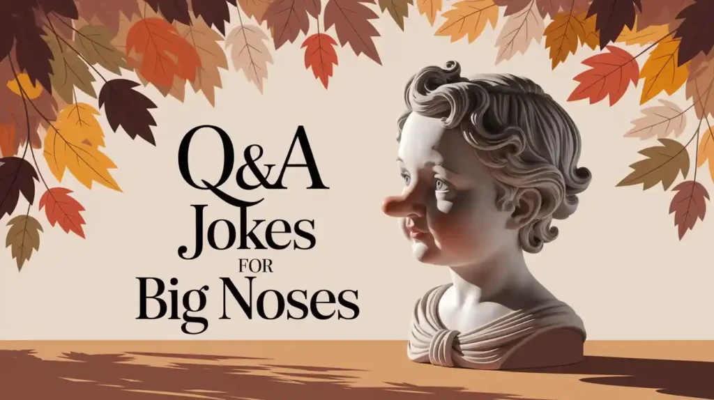 Q&A Jokes for Big Noses
