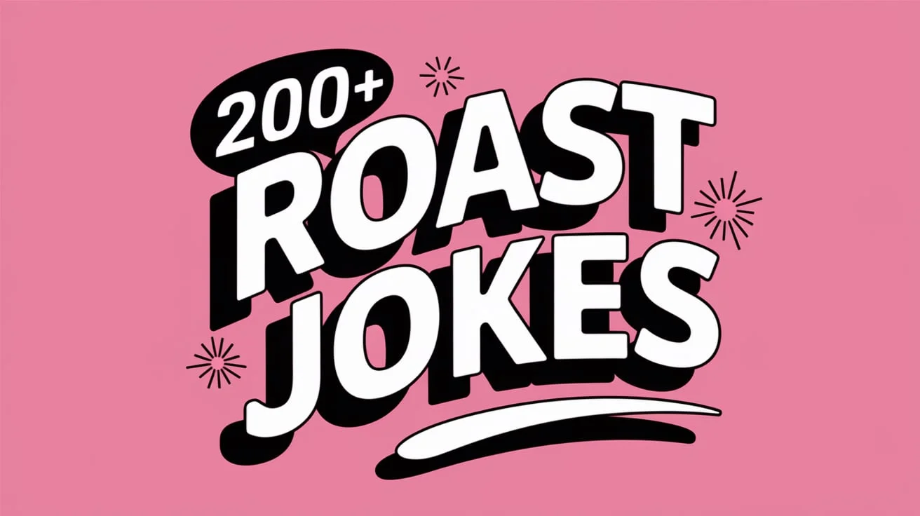 200+ Roast Jokes to Spark Laughter and Light-Hearted Fun for Everyone