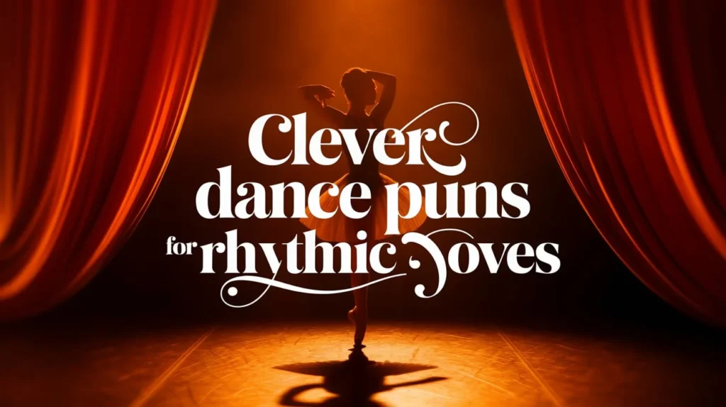 Clever Dance Puns For Rhythm Lovers