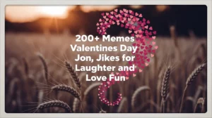 Memes Valentines Day Jokes for Laughter and Love Fun