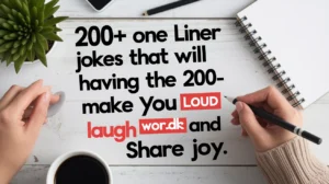 One Liner Jokes That Will Make You Laugh Out Loud and Share Joy