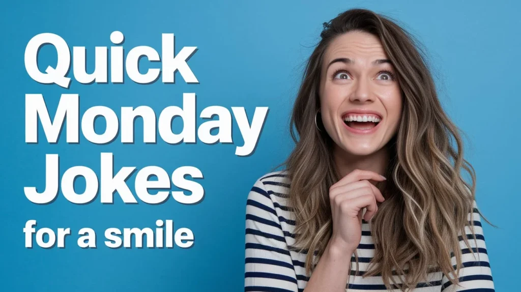 Quick Monday Jokes for a Smile