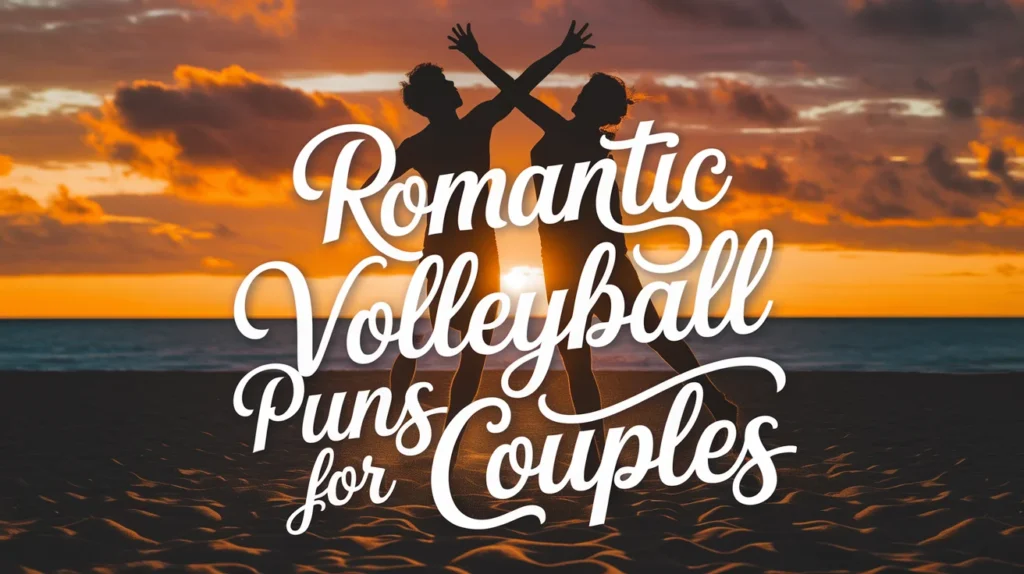 Romantic Volleyball Puns for Couples