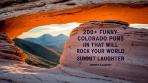 Funny Colorado Puns That Will Rock Your World and Summit Laughter